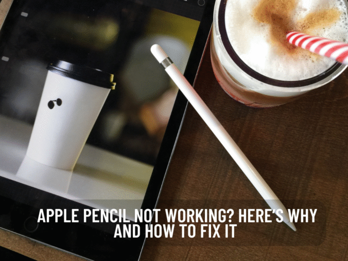 Apple Pencil Not Working? Here’s Why and How to Fix It